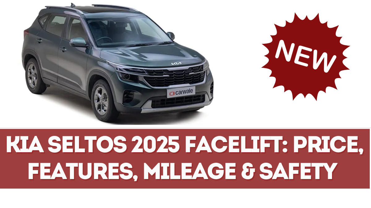 Kia Seltos 2025 Facelift: Price, Features, Mileage & Safety (Sept 2025)