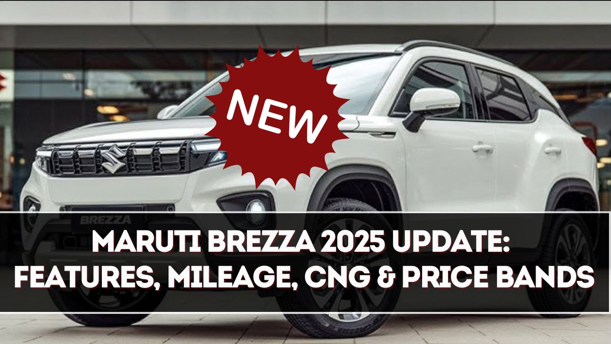 Maruti Brezza 2025 Update: Features, Mileage, CNG & Price Bands