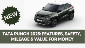 Tata Punch 2025: Features, Safety, Mileage & Value for Money