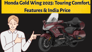 Honda Gold Wing 2025: Touring Comfort, Features & India Price