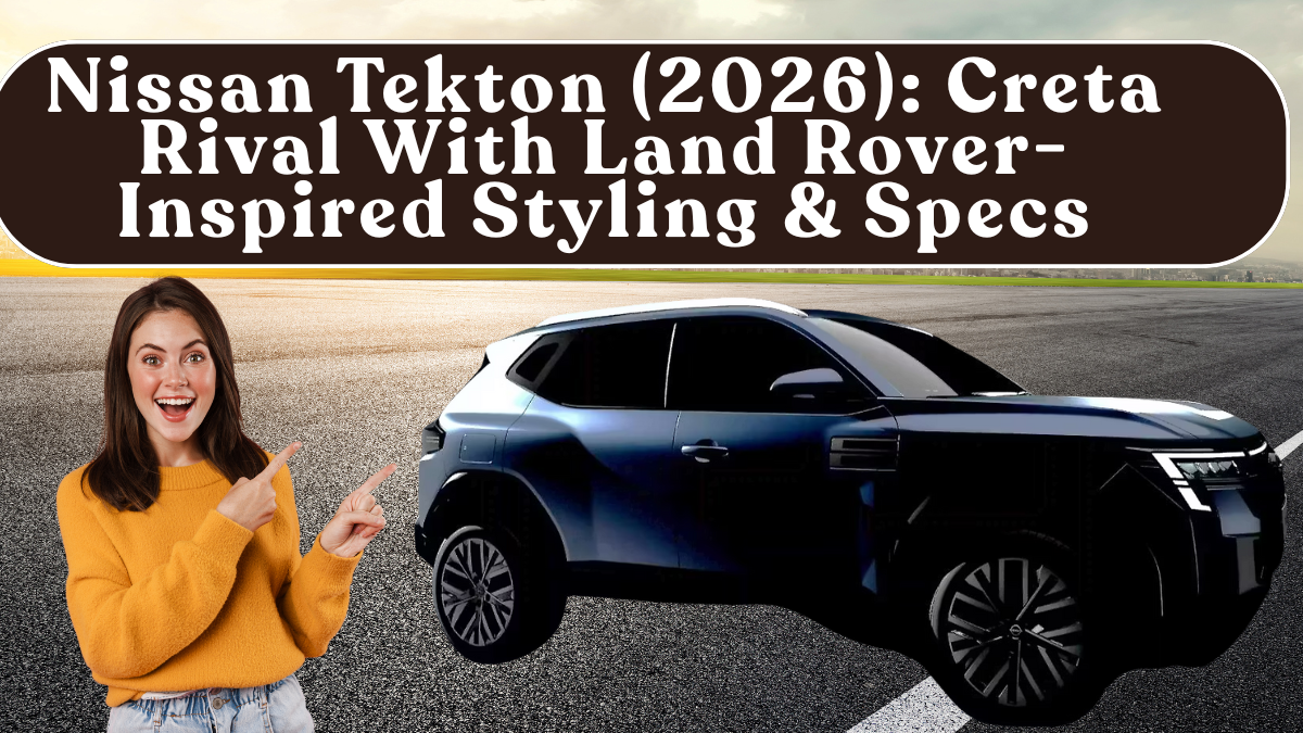 Nissan Tekton (2026): Creta Rival With Land Rover-Inspired Styling & Specs