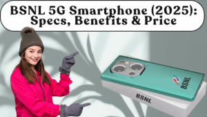 BSNL 5G Smartphone (2025): Specs, Benefits & Expected Price