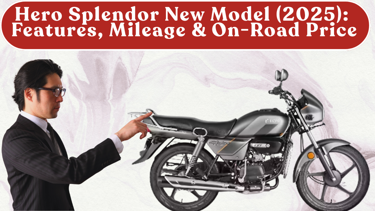 Hero Splendor New Model (2025): Features, Mileage & On-Road Price