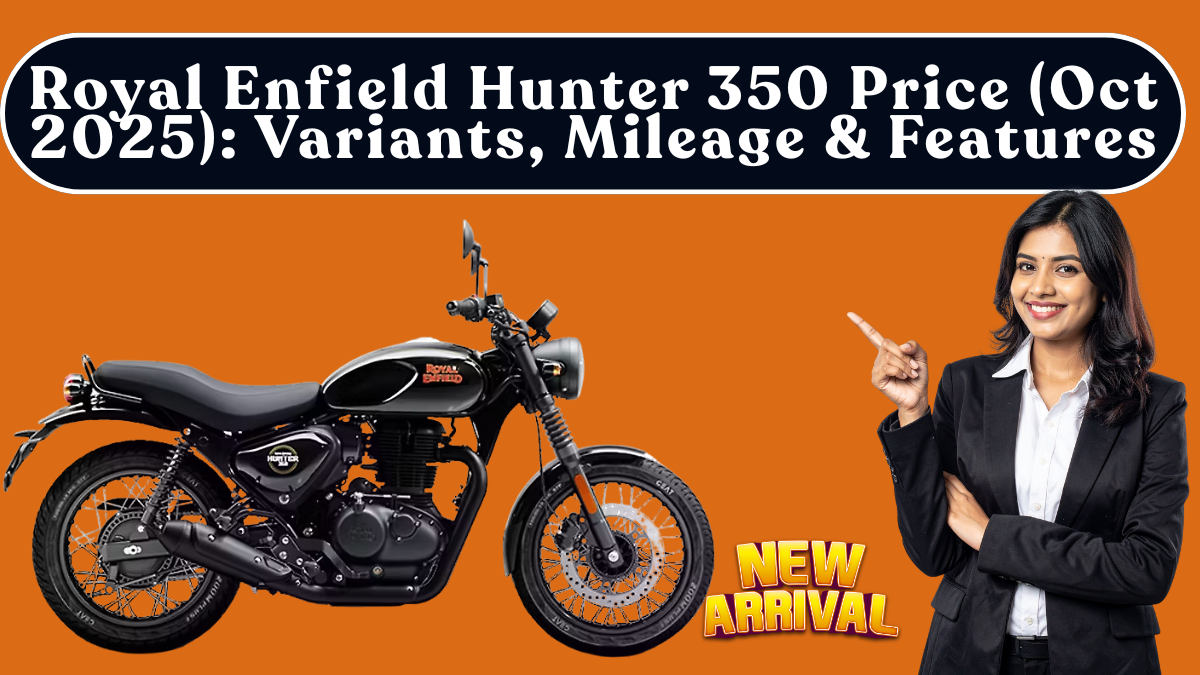 Royal Enfield Hunter 350 Price (Oct 2025): Variants, Mileage & Features