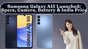 Samsung Galaxy A15 Launched: Specs, Camera, Battery & India Price