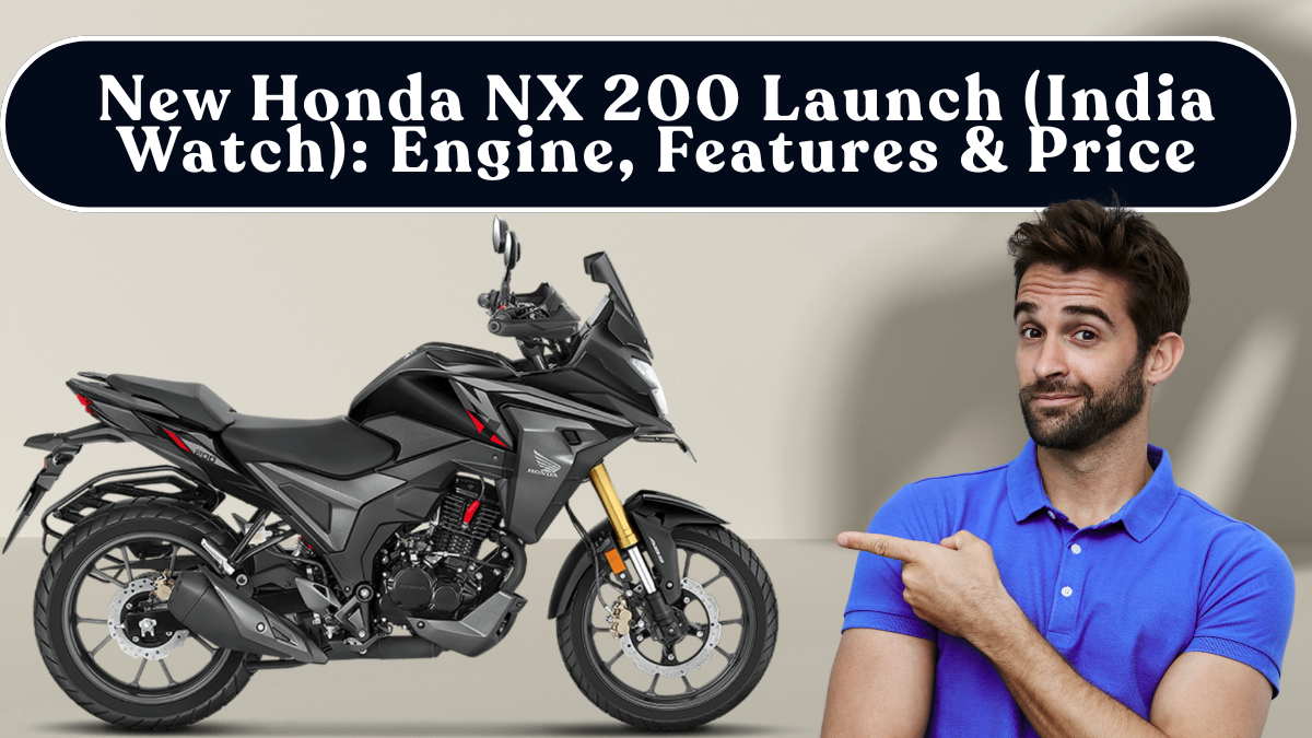 New Honda NX 200 Launch (India Watch): Engine, Features & Price