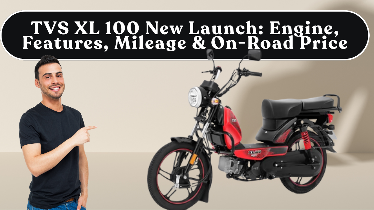 TVS XL 100 New Launch: Engine, Features, Mileage & On-Road Price