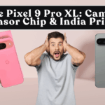 Google Pixel 9 Pro XL: Cameras, Tensor Chip & India Price