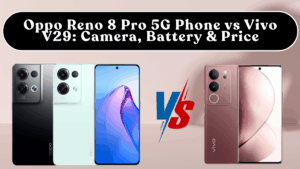 Oppo Reno 8 Pro 5G Phone vs Vivo V29: Camera, Performance, Battery & Price (India)