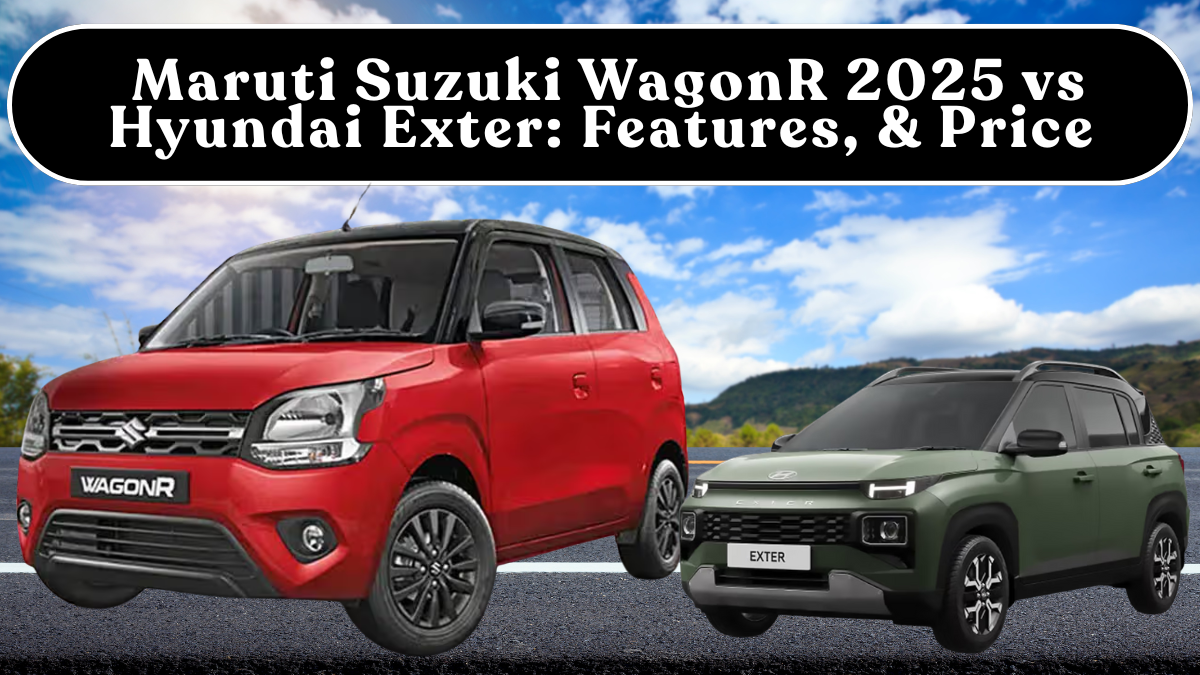 Maruti Suzuki WagonR 2025 vs Hyundai Exter: Features, Safety & Price (India)