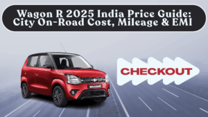 Wagon R 2025 India Price Guide: City On-Road Cost, Mileage & EMI Breakdown