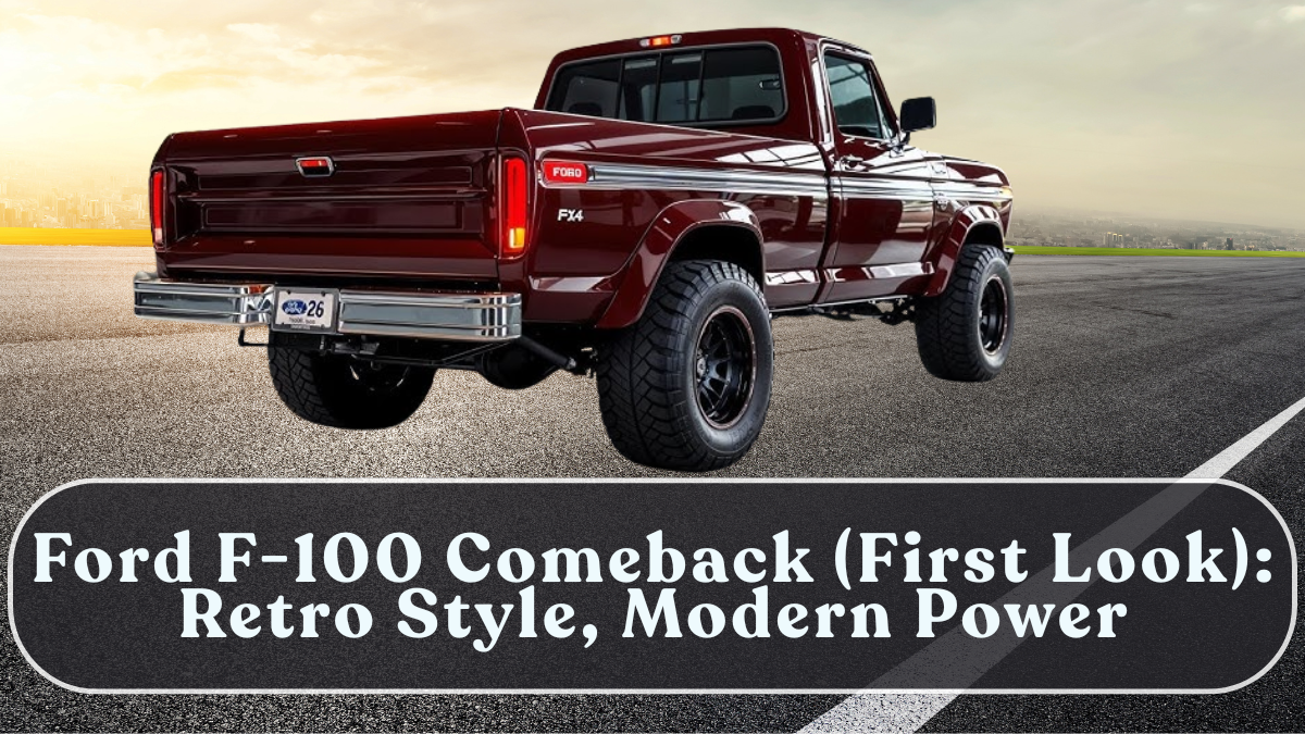 Ford F-100 Comeback (First Look): Retro Style, Modern Power
