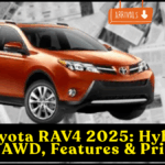 Toyota RAV4 2025: Hybrid, AWD, Features & Price
