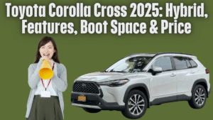Toyota Corolla Cross 2025: Hybrid, Features, Boot Space & Price