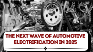 The Next Wave of Automotive Electrification in 2025