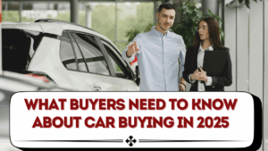 What Buyers Need to Know About Car Buying in 2025