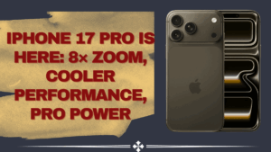 iPhone 17 Pro Is Here: 8× Zoom, Cooler Performance, Pro Power