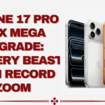 iPhone 17 Pro Max Mega Upgrade – Battery Beast With Record Zoom