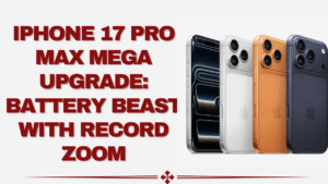 iPhone 17 Pro Max Mega Upgrade – Battery Beast With Record Zoom