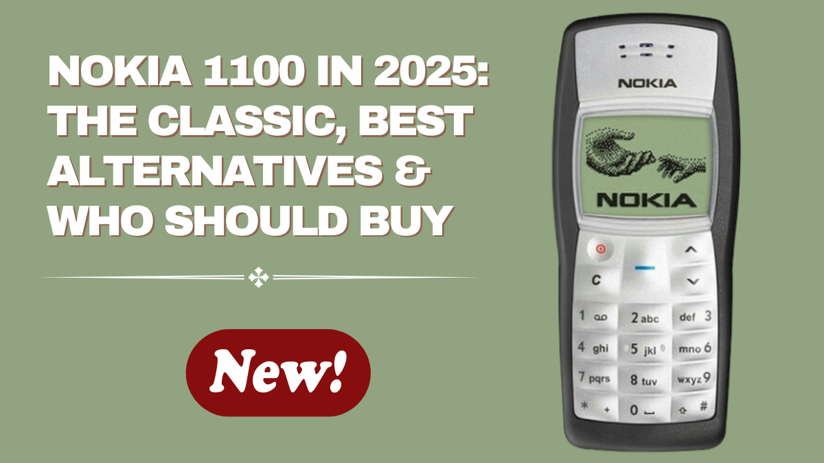 Nokia 1100 in 2025: The Classic, Best Alternatives & Who Should Buy
