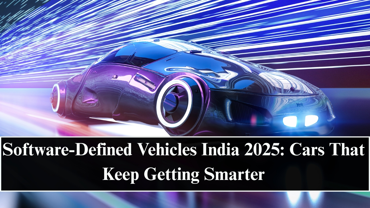 Software-Defined Vehicles India 2025: Cars That Keep Getting Smarter