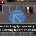 Autonomous Parking Systems 2025: How Cars Are Learning to Park Themselves