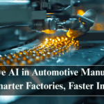 Generative AI in Automotive Manufacturing 2025: Smarter Factories, Faster Innovation
