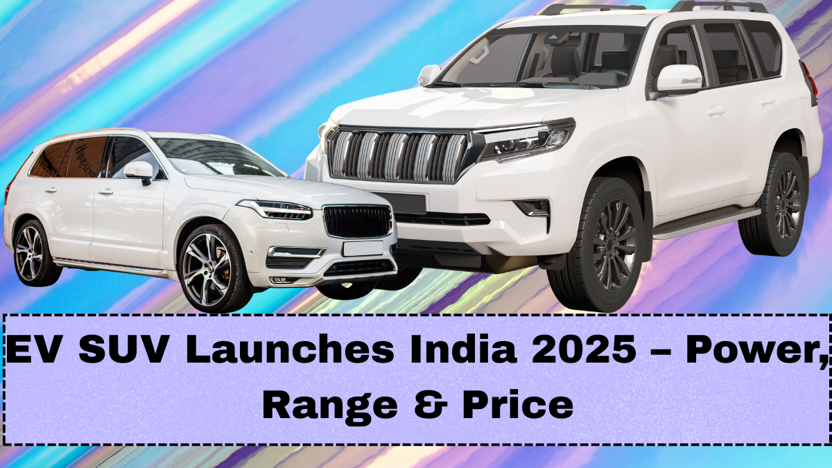 EV SUV Launches India 2025 – Power, Range & Price