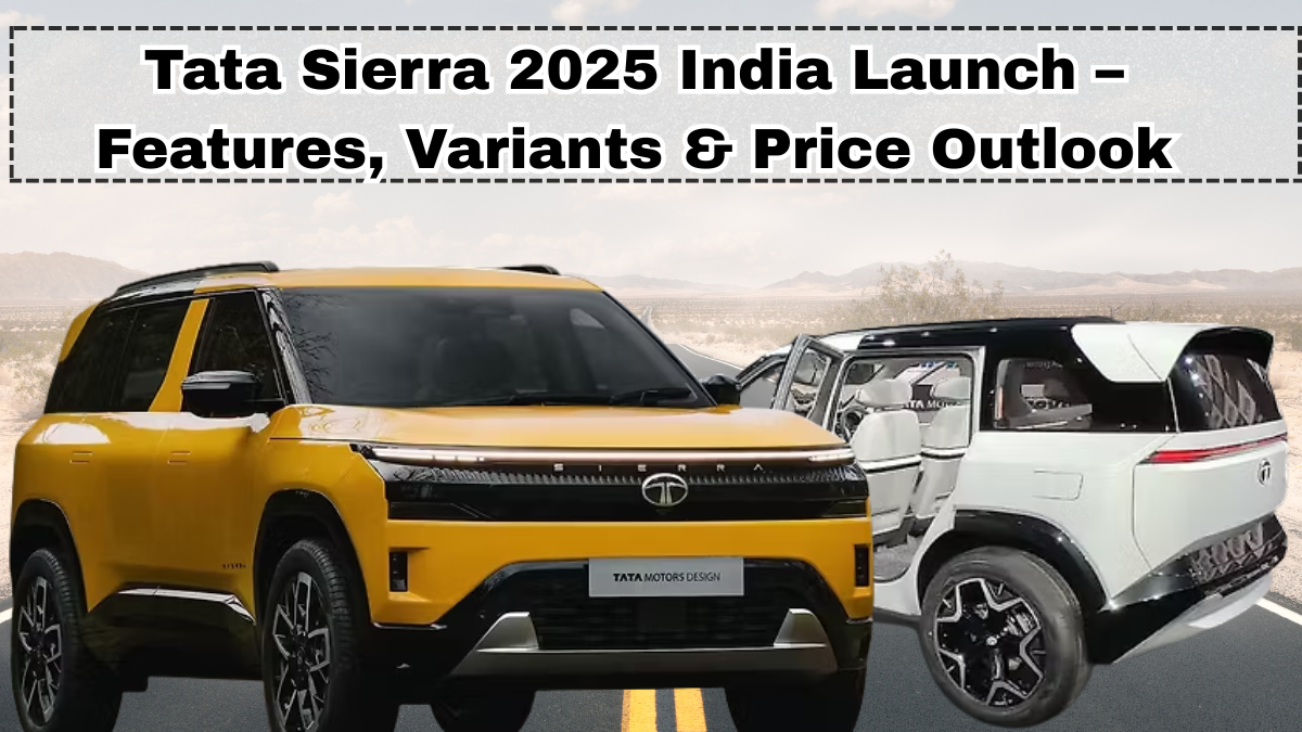 Tata Sierra 2025 India Launch – Features, Variants & Price Outlook