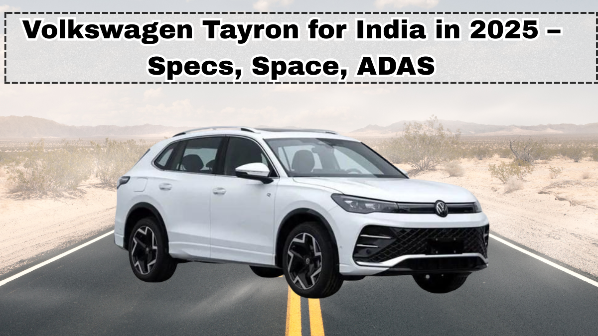Volkswagen Tayron India 2025 – Specs, Space & ADAS Details
