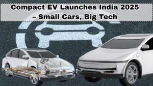 Compact EV Launches India 2025 – Small Cars, Big Tech