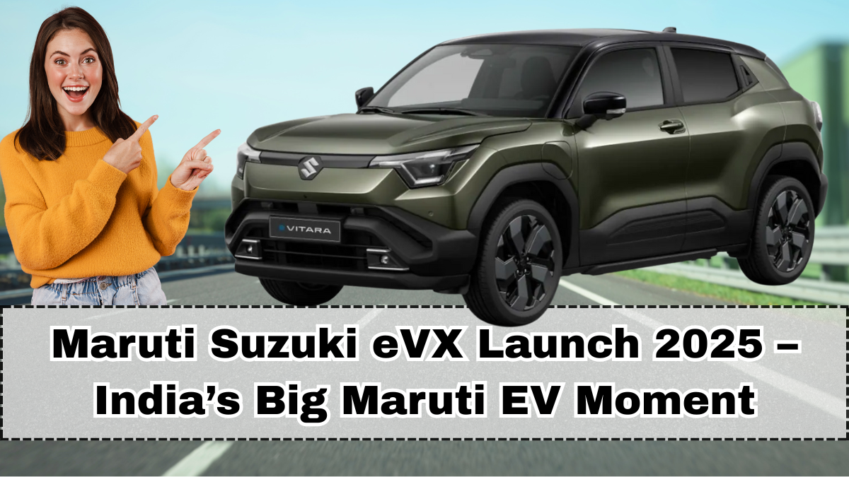 Maruti Suzuki eVX Launch 2025 – India’s Big Maruti EV Moment