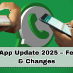 WhatsApp Update 2025 – Features & Changes