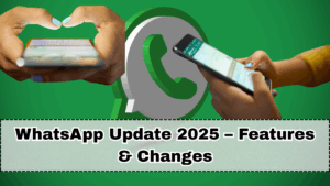 WhatsApp Update 2025 – Features & Changes