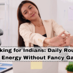 Biohacking for Indians: Simple Daily Routine to Boost Energy Without Fancy Gadgets