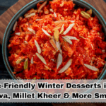 Diabetic-Friendly Winter Desserts in India: Gajar Halwa, Millet Kheer & More Smart Swaps