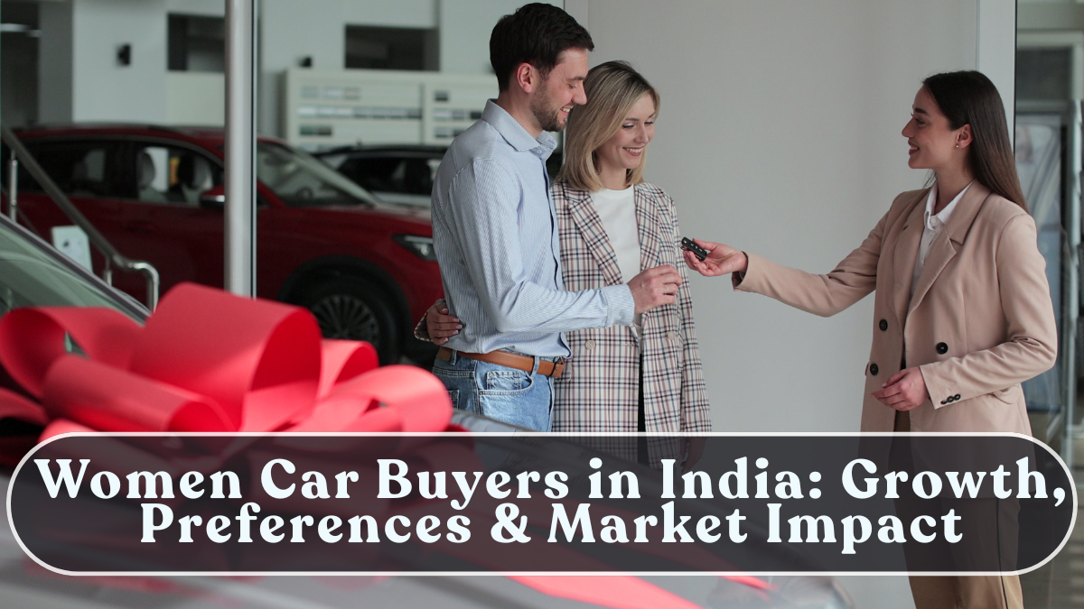 Women Car Buyers in India: Growth, Preferences & Market Impact