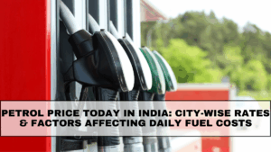 Petrol Price Today in India: Latest City-Wise Rates & Factors Affecting Daily Fuel Costs