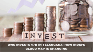 AWS Invests $7B in Telangana: How India’s Cloud Map Is Changing