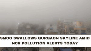 Smog Swallows Gurgaon Skyline Amid NCR Pollution Alerts Today