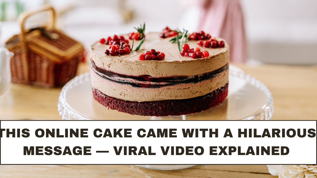 This Online Cake Came With a Hilarious Message — Viral Video Explained