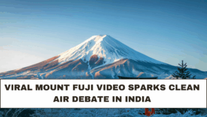 Viral Mount Fuji Video Sparks Clean Air Debate in India