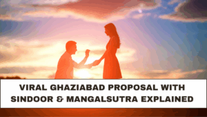 Viral Ghaziabad Proposal With Sindoor & Mangalsutra Explained