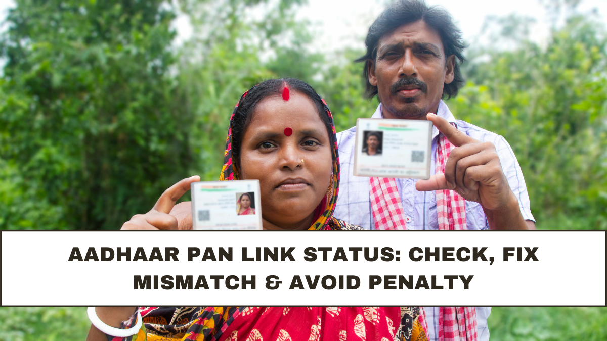 Aadhaar PAN Link Status: Check, Fix Mismatch & Avoid Penalty