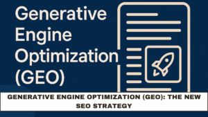 Generative Engine Optimization (GEO): The New SEO Strategy