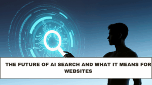 The Future of AI Search and What It Means for Websites