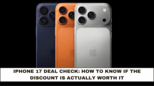 iPhone 17 Deal Check: How to Know If the Discount Is Actually Worth It
