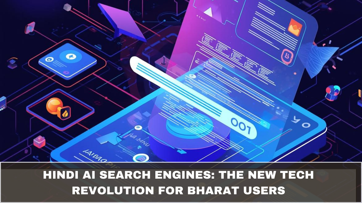 Hindi AI Search Engines: The New Tech Revolution for Bharat Users