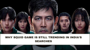 Why Squid Game Is Still Trending in India’s Searches