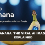 Nano Banana: The Viral AI Image Trend Explained